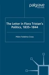 Book cover of The Letter in Flora Tristan's Politics, 1835-1844 by Máire Fedelma Cross