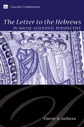 Book cover of The Letter to the Hebrews in Social-Scientific Perspective by David A. deSilva