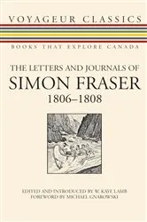 Book cover of The Letters and Journals of Simon Fraser, 1806-1808 by W. Kaye Lamb