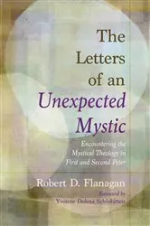 Book cover of The Letters of an Unexpected Mystic by Robert D. Flanagan