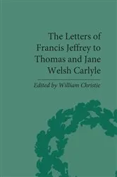 Book cover of The Letters of Francis Jeffrey to Thomas and Jane Welsh Carlyle by Unknown