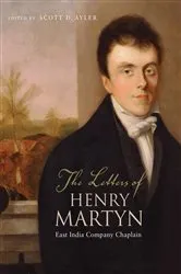 Book cover of The Letters of Henry Martyn, East India Company Chaplain by Scott Ayler