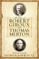 Book cover of The Letters of Robert Giroux and Thomas Merton by Patrick Samway S.J.