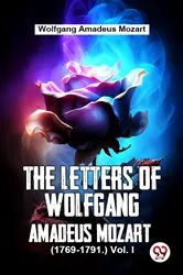 Book cover of The Letters Of Wolfgang Amadeus Mozart. (1769-1791.) Vol 1 by Wolfgang Amadeus Mozart