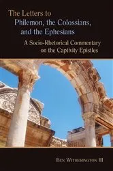 Book cover of The Letters to Philemon, the Colossians, and the Ephesians by Ben Witherington