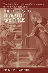Book cover of The Letters to Timothy and Titus by Philip H. Towner