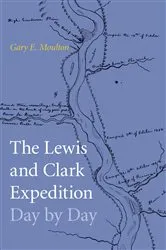 Book cover of The Lewis and Clark Expedition Day by Day by Gary E. Moulton