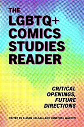 Book cover of The LGBTQ+ Comics Studies Reader by Alison Halsall