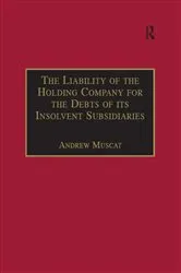 Book cover of The Liability of the Holding Company for the Debts of its Insolvent Subsidiaries by Andrew Muscat