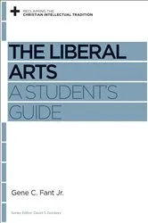 Book cover of The Liberal Arts by Gene C. Fant Jr.
