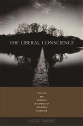 Book cover of The Liberal Conscience by Lucas Swaine