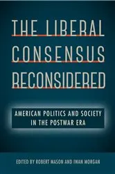 Book cover of The Liberal Consensus Reconsidered by Robert Mason