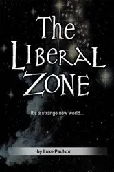 Book cover of The Liberal Zone by Luke Paulson