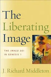 Book cover of The Liberating Image by J. Richard Middleton