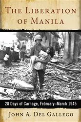 Book cover of The Liberation of Manila by John A. Del Gallego