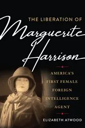 Book cover of The Liberation of Marguerite Harrison by Elizabeth Atwood