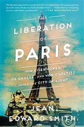 Book cover of The Liberation of Paris by Jean Edward Smith