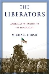 Book cover of The Liberators by Michael Hirsh