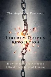 Book cover of The Liberty Driven Revolution by Unknown
