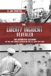Book cover of The Liberty Incident Revealed by A. Jay Cristol