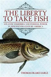 Book cover of The Liberty to Take Fish by Thomas Blake Earle