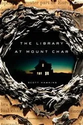 Book cover of The Library at Mount Char by Scott Hawkins