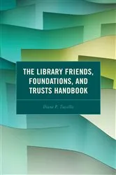 Book cover of The Library Friends, Foundations, and Trusts Handbook by Diane P. Tuccillo