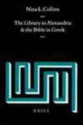 Book cover of The library in Alexandria and the Bible in Greek by N.L. Collins