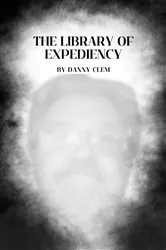 Book cover of The Library of Expediency by Danny Clem