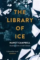 Book cover of The Library of Ice by Nancy Campbell
