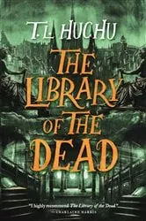 Book cover of The Library of the Dead by T. L. Huchu