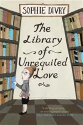 Book cover of The Library of Unrequited Love by Sophie Divry