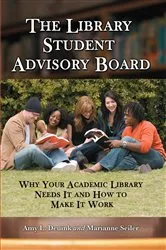 Book cover of The Library Student Advisory Board by Amy L. Deuink