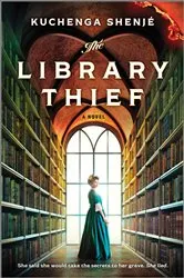 Book cover of The Library Thief by Kuchenga Shenjé