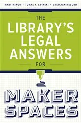 Book cover of The Library’s Legal Answers for Makerspaces by Unknown