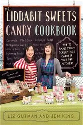 Book cover of The Liddabit Sweets Candy Cookbook by Liz Gutman