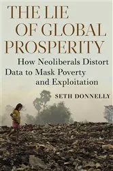 Book cover of The Lie of Global Prosperity by Seth Donnelly