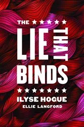 Book cover of The Lie That Binds by Ilyse Hogue