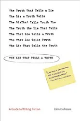 Book cover of The Lie That Tells a Truth: A Guide to Writing Fiction by Unknown