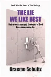 Book cover of The Lie We Like Best by Graeme John Schultz