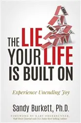 Book cover of The Lie Your Life Is Built On by Sandy Burkett PhD