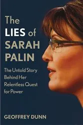 Book cover of The Lies of Sarah Palin by Geoffrey Dunn