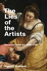 Book cover of The Lies of the Artists by Ingrid D. Rowland