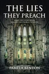 Book cover of The Lies They Preach by Pamela Benton