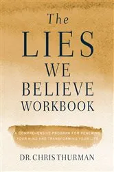 Book cover of The Lies We Believe Workbook by Dr.  Chris Thurman