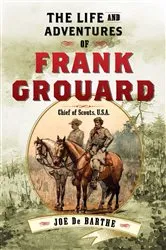 Book cover of The Life and Adventures of Frank Grouard by Joe de Barthe
