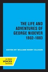 Book cover of The Life and Adventures of George Nidever, 1802 - 1883 by William Henry Ellison