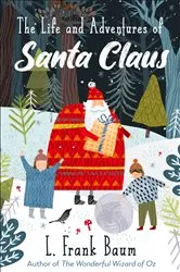 Book cover of The Life and Adventures of Santa Claus by L. Frank Baum