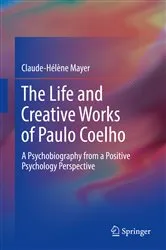 Book cover of The Life and Creative Works of Paulo Coelho by Claude-Helene Mayer