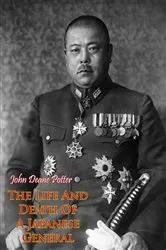 Book cover of The Life And Death Of A Japanese General by Unknown